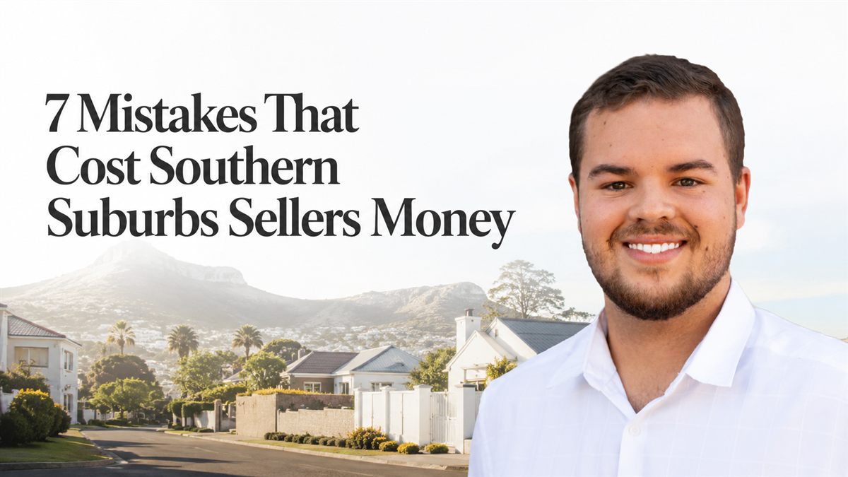 7 mistakes that cost Southern Suburbs sellers money